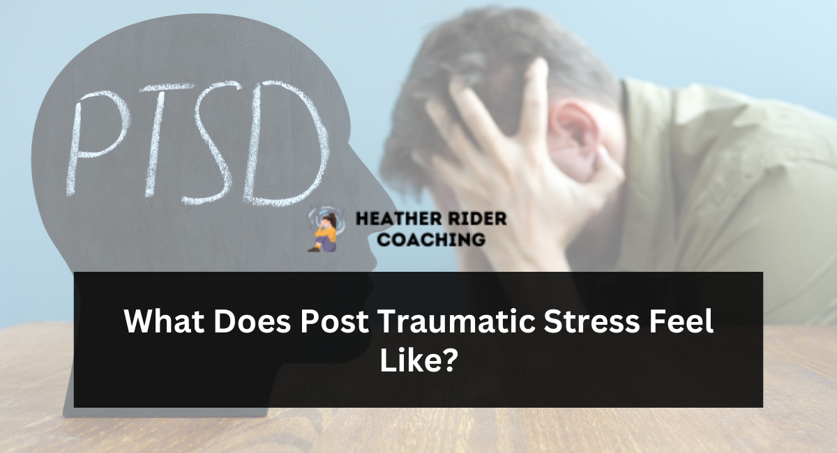 What Does Post-Traumatic Stress Feel Like?